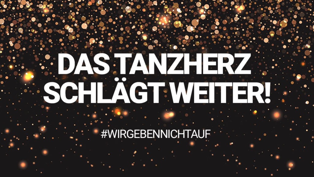 Das Tanzherz schlägt weiter!